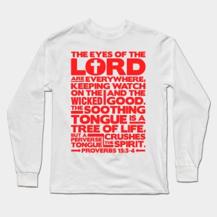 Proverbs 15:3-4 The Eyes Of The Lord Long Sleeve T-Shirt